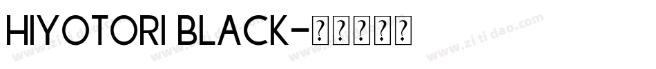 Hiyotori Black字体转换